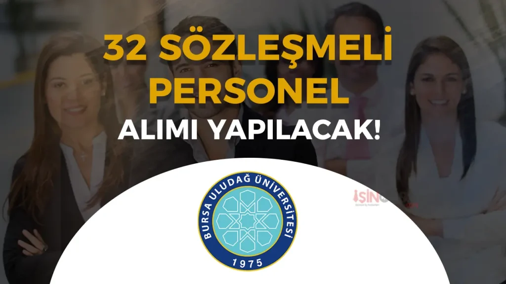 Bursa Uludağ Üniversitesi 32 Sözleşmeli Personel Alımı - Lise ve Lisans