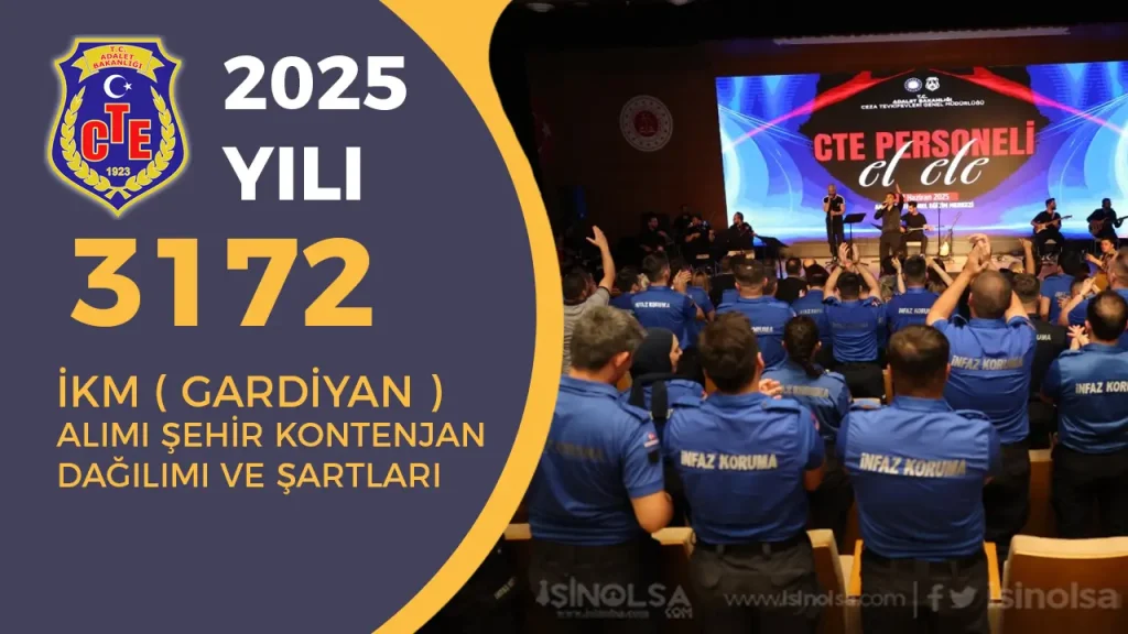 CTE 3172 İKM ( Gardiyan ) Alımı Şartları ve Şehir Kontenjan Dağılımı