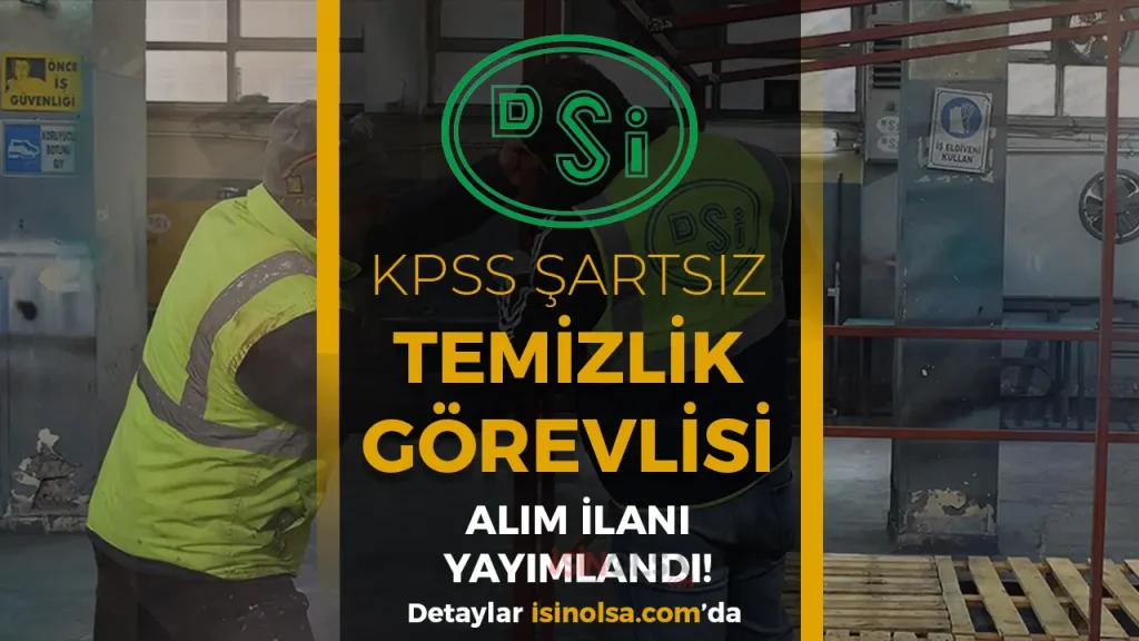 DSİ 12. Bölge Müdürlüğü KPSS siz Temizlik Görevlisi Alımı Yapacak