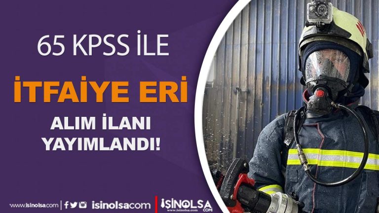 Gelibolu Belediyesi 2 İtfaiye Eri Alımı 2025! KPSS 65 Puan İle