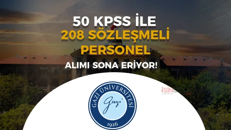 Gazi Üniversitesi 208 Personel Alımı Sonuçları ve Taban KPSS?