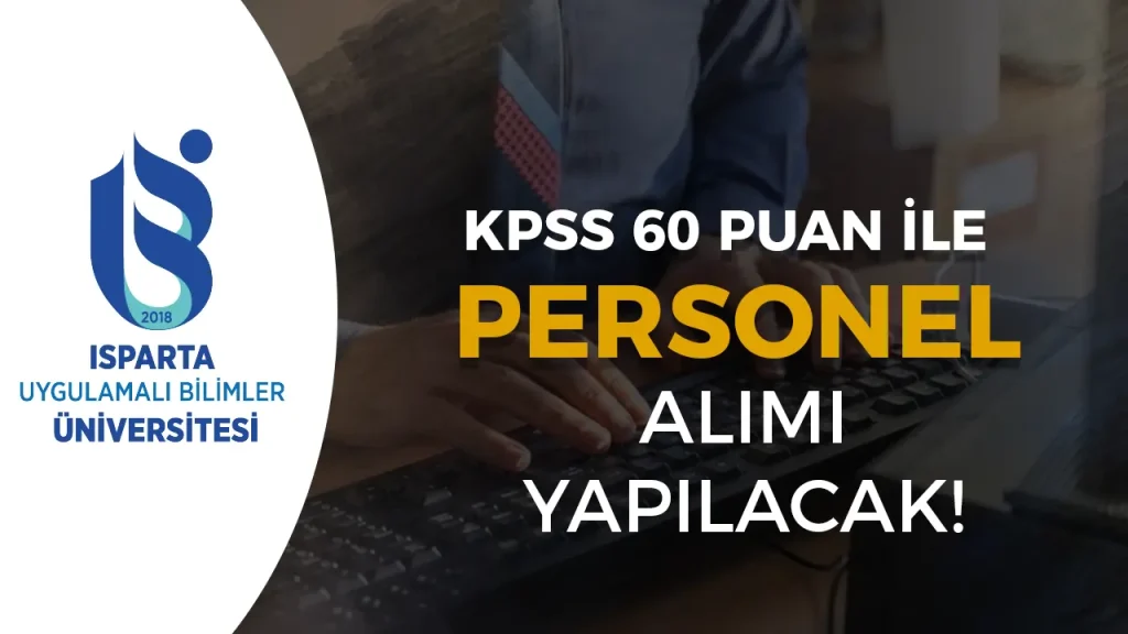 Isparta Uygulamalı Bilimler Üniversitesi 10 Personel Alacak! 60 KPSS İle