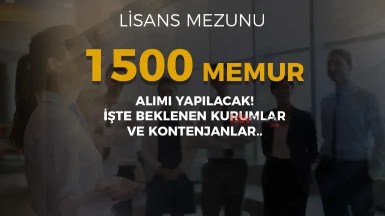 KPSS 2025/1 İle Lisans Mezunu 1500 Memur Alımı Bekleniyor! kontenjan ve Kurumlar Hangleri?