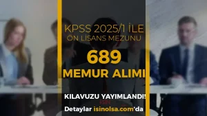 KPSS 2025/1 İle Ön Lisans Mezunu 689 Memur Alımı Yapılacak! Kadrolar, Kurumlar ve Nitelikler Açıklandı