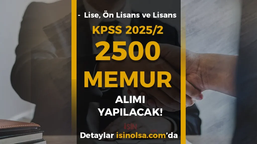 KPSS 2025/2 Tercih Kılavuzu İle 2500 Memur Alımı Yapılacak!