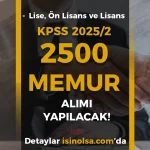 KPSS 2025/2 Tercih Kılavuzu İle 2500 Memur Alımı Yapılacak!