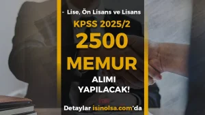 KPSS 2025/2 Tercih Kılavuzu İle 2500 Memur Alımı Yapılacak!