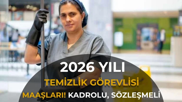Kamuda Temizlik Görevlisi Maaşı 2026: Kadrolu, Sözleşmeli