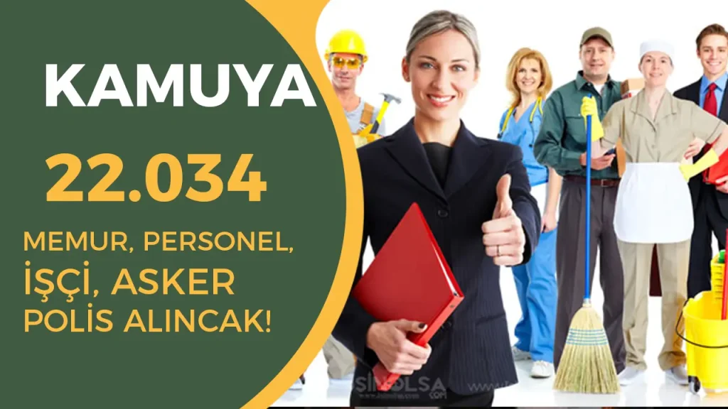 Kamuya Temmuz Ayı 22.034 Memur Personel Asker, Polis Alımı Yapılacak!