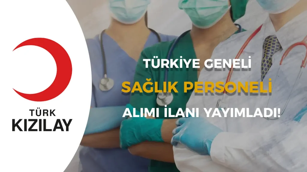 Kızılay Türkiye Geneli KPSS siz Sağlık Personeli Alımı Yapacak!