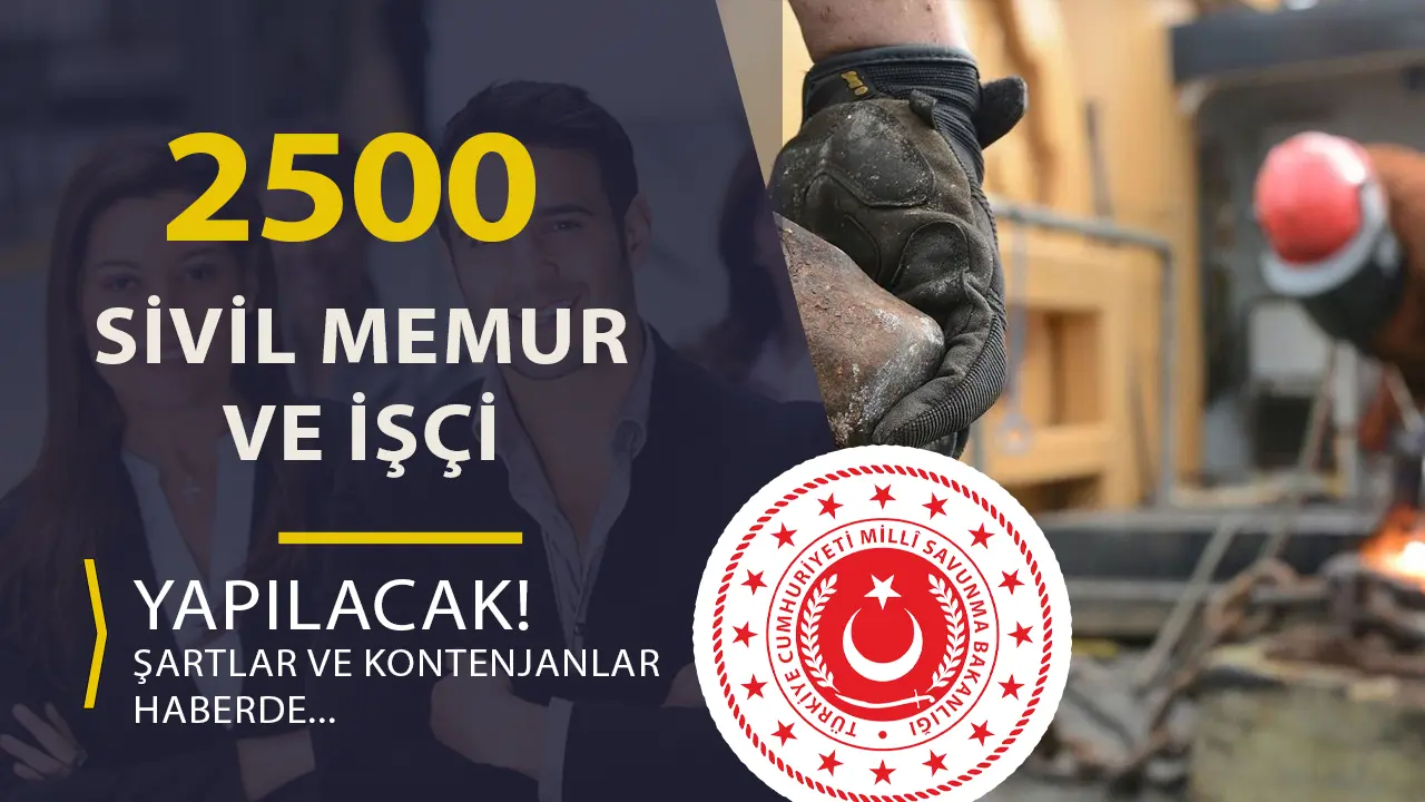 MSB 2500 Sivil Memur ve İşçi Alımı! 2025 Kontenjan ve Şartları