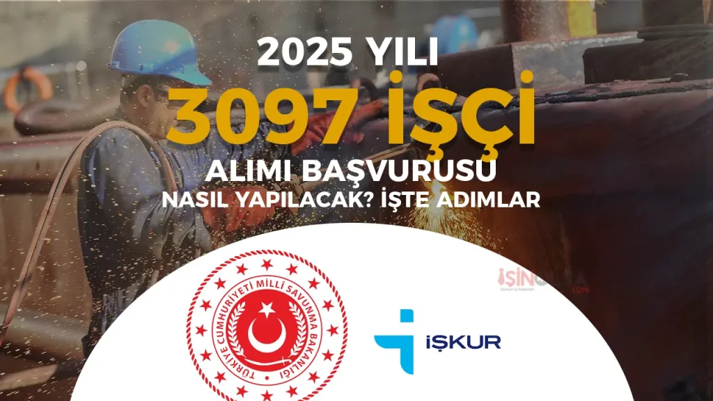 MSB 3097 İşçi Alımı Başvurusu Başladı! İşte İŞKUR Başvuru Adımları