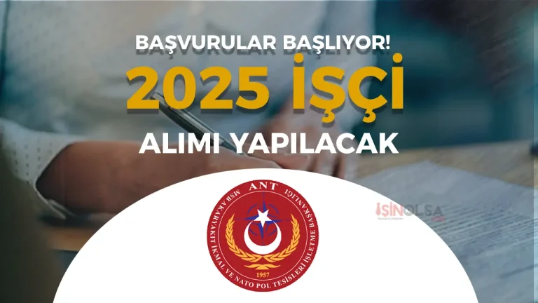 MSB ANT Başkanlığı 2025 Kamu İşçi Alımı Başvurusu Başlıyor!