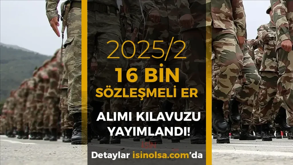 MSB Deniz ve Hava Kuvvetleri 2025/2 16 Bin Sözleşmeli Er Alımı Başladı!