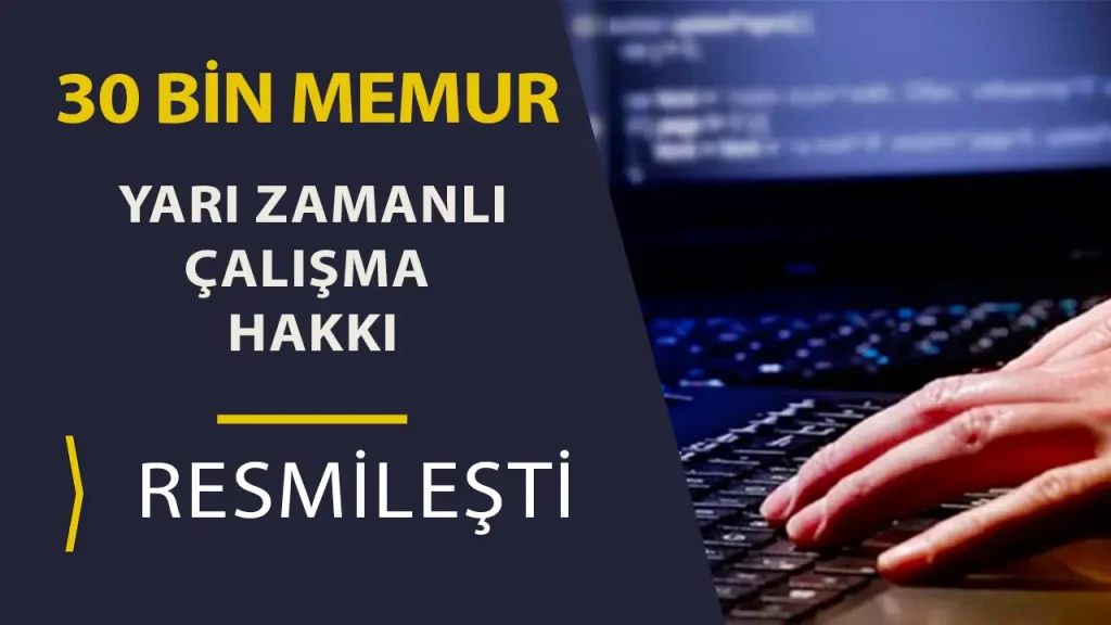 Memura Yarı Zamanlı Çalışma Hakkı Resmileşti: 30 Bin Kişi Faydalanabilecek