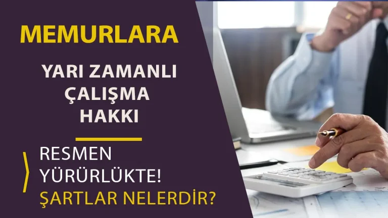 Memurlara Yarı Zamanlı Çalışma Hakkı Resmen Yürürlükte! Kimler Yararlanabilecek?