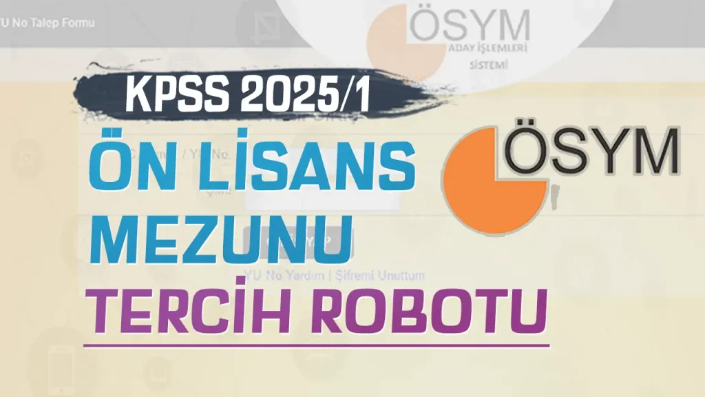KPSS 2025/1 Ön Lisans Mezunu Tercih Robotu Yayında! Tüm Kadrolar Elinizin Altında 1 ON LISANS TERCIH ROBOTU