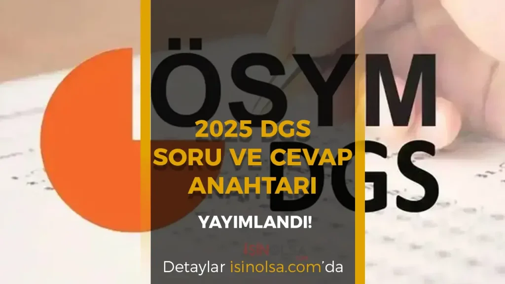 ÖSYM: 2025 DGS Cevap Anahtarı Yayımlandı! 1 ÖSYM: 2025 DGS Cevap Anahtarı Yayımlandı!