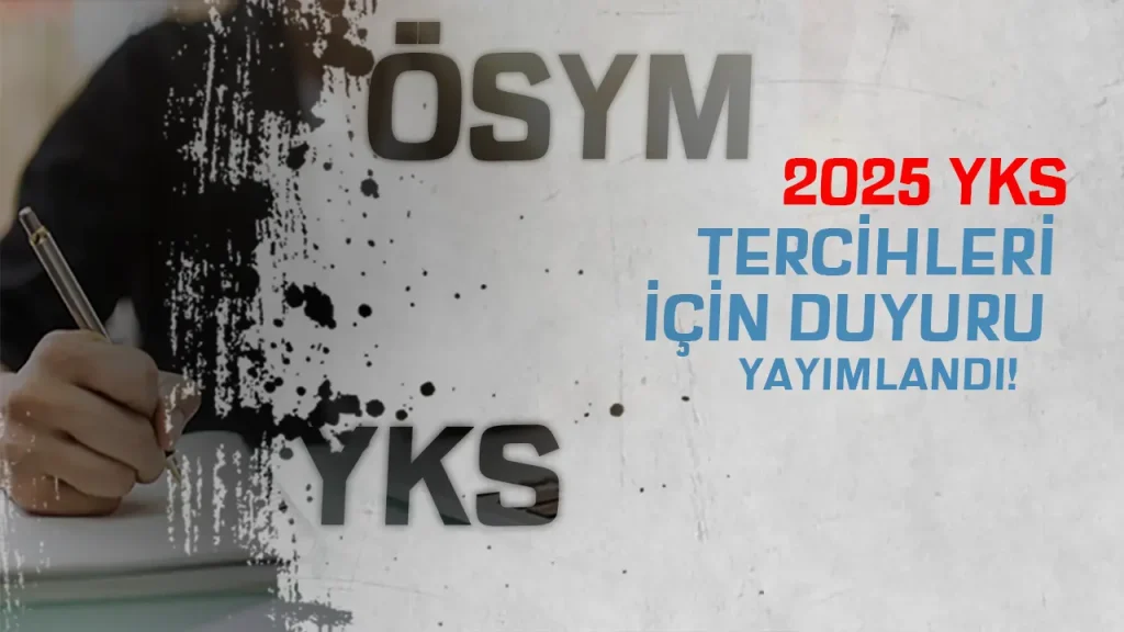 ÖSYM'den 2025 YKS Hakkında Duyuru! Kılavuz ve Tercih Tarihleri Açıklandı! 1 ÖSYM'den 2025 YKS Hakkında Duyuru! Kılavuz ve Tercih Tarihleri Açıklandı!