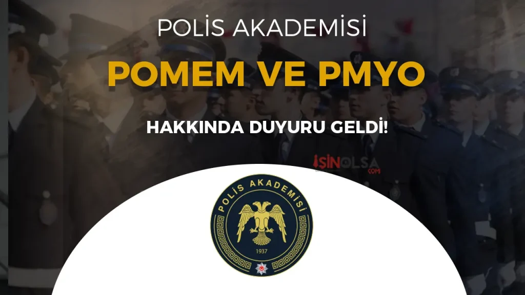 Polis Akademisi: POMEM ve PMYO Hakkında Duyuru Yayımladı! 1 Polis Akademisi: POMEM ve PMYO Hakkında Duyuru Yayımladı!
