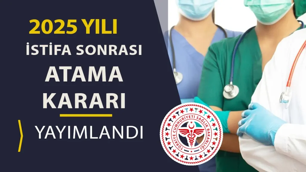 Sağlık Bakanlığı 2025 İstifa Sonrası Açıktan Atama Kurası Başvuruları Başladı! İşte Şartlar ve Takvim