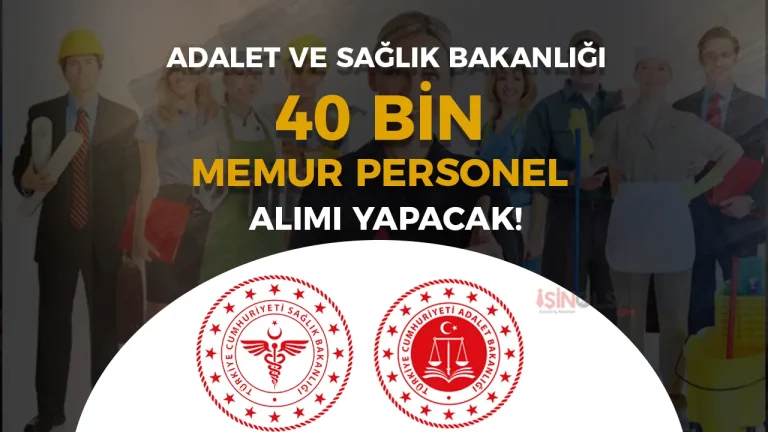 Sağlık ve Adalet Bakanlığı 40 Bin Memur Personel Alacak! Kontenjanlar Belli Oldu