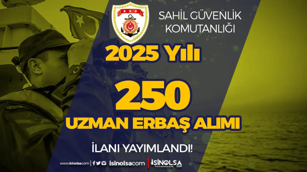 Sahil Güvenlik 2025 Yılı 250 Uzman Erbaş Alımı Kontenjanları