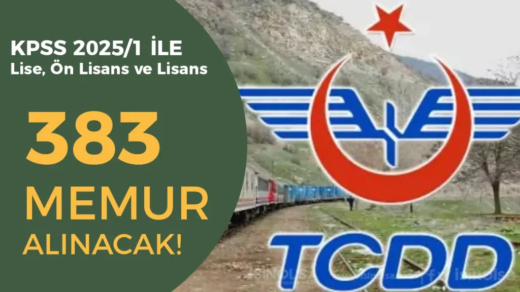 TCDD KPSS 2025/1 İle 383 Memur Alımı Başladı! İşte Nitelik Kodları