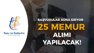 TKGM 25 Memur Alımı Başvurusu Sona Eriyor