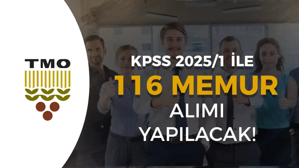 TMO KPSS 2025/1 İle 116 Memur Alımı Yapıyor 1 TMO KPSS 2025/1 İle 116 Memur Alımı Yapıyor