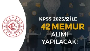 Ulaştırma Bakanlığı 42 Memur Alımı Yapacak! KPSS 2025/2 Kadro ve Şartlar Açıklandı