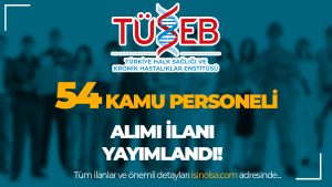 Sağlık Bakanlığı TÜSEB 54 Kamu Personeli Alımı Yapacak