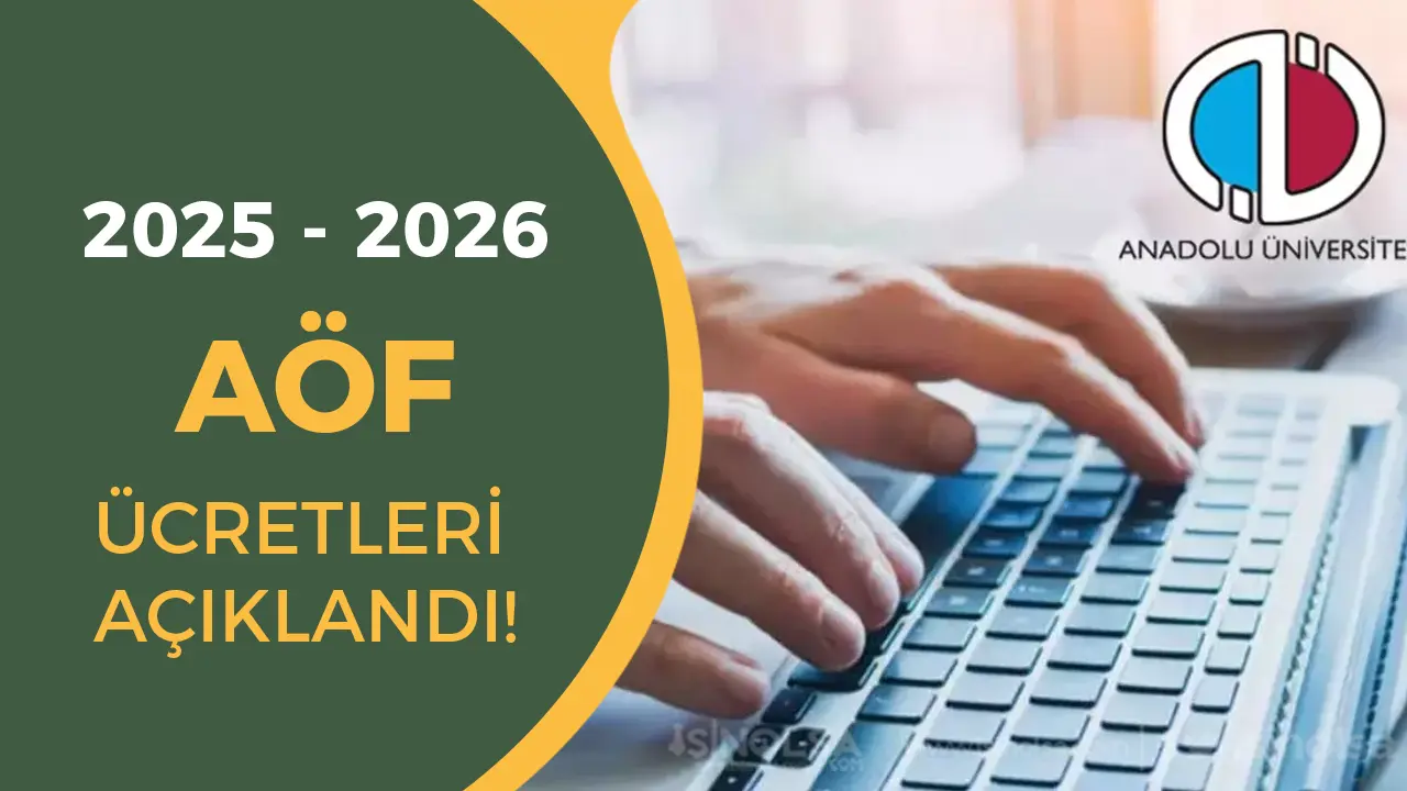 2025-2026 Anadolu Üniversitesi AÖF Ücretleri Açıklandı!