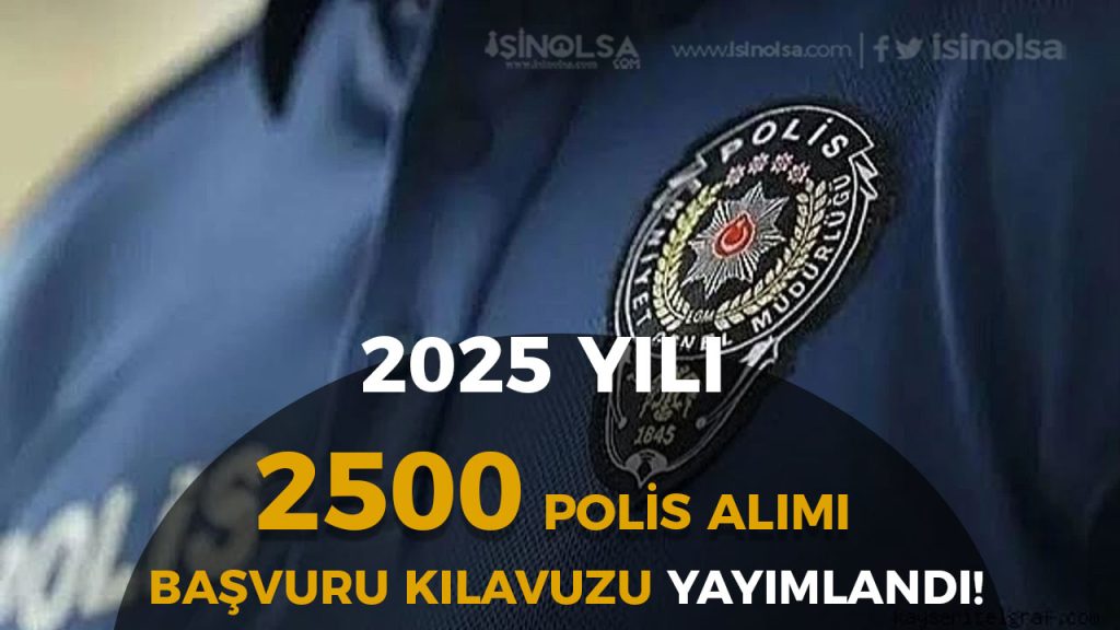2025 PMYO 2500 Polis Alımı Kılavuzu! En Az Lise Şartlar?
