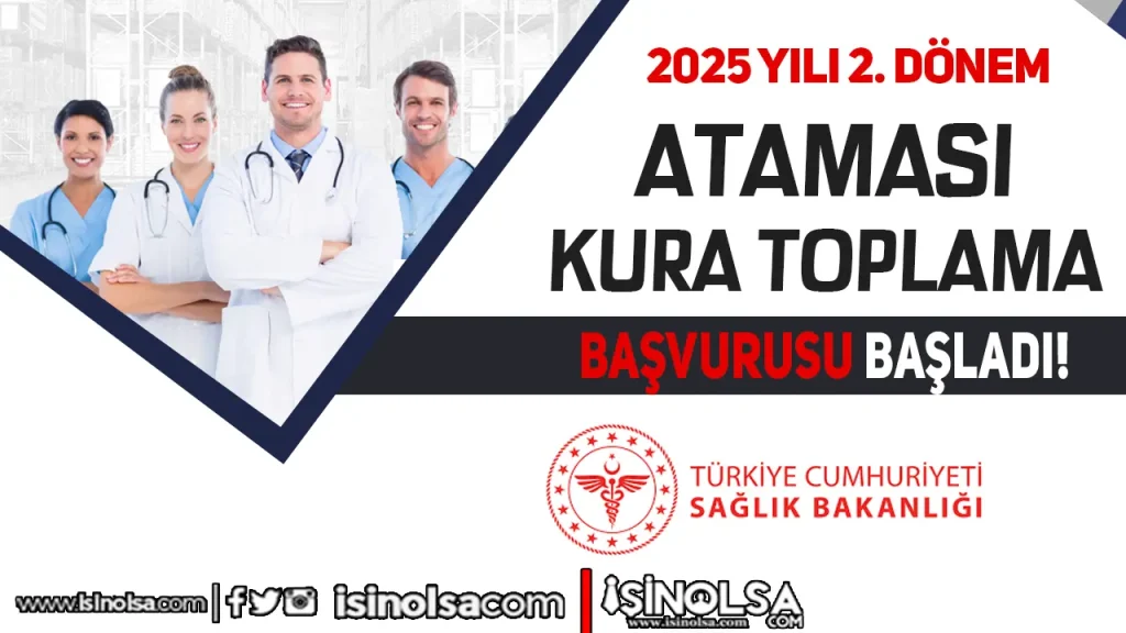 2025 Yılı 2. Dönem Sağlık Bakanlığı Atama Kurası Talep Toplama Başladı! İşte Tarihler ve Detaylar
