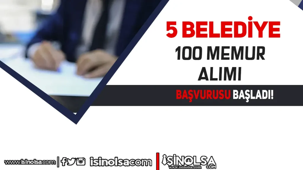 5 Belediye 100 Zabıta Memuru, İtfaiye Eri ve Memur Alımı Başvurusu Başladı!