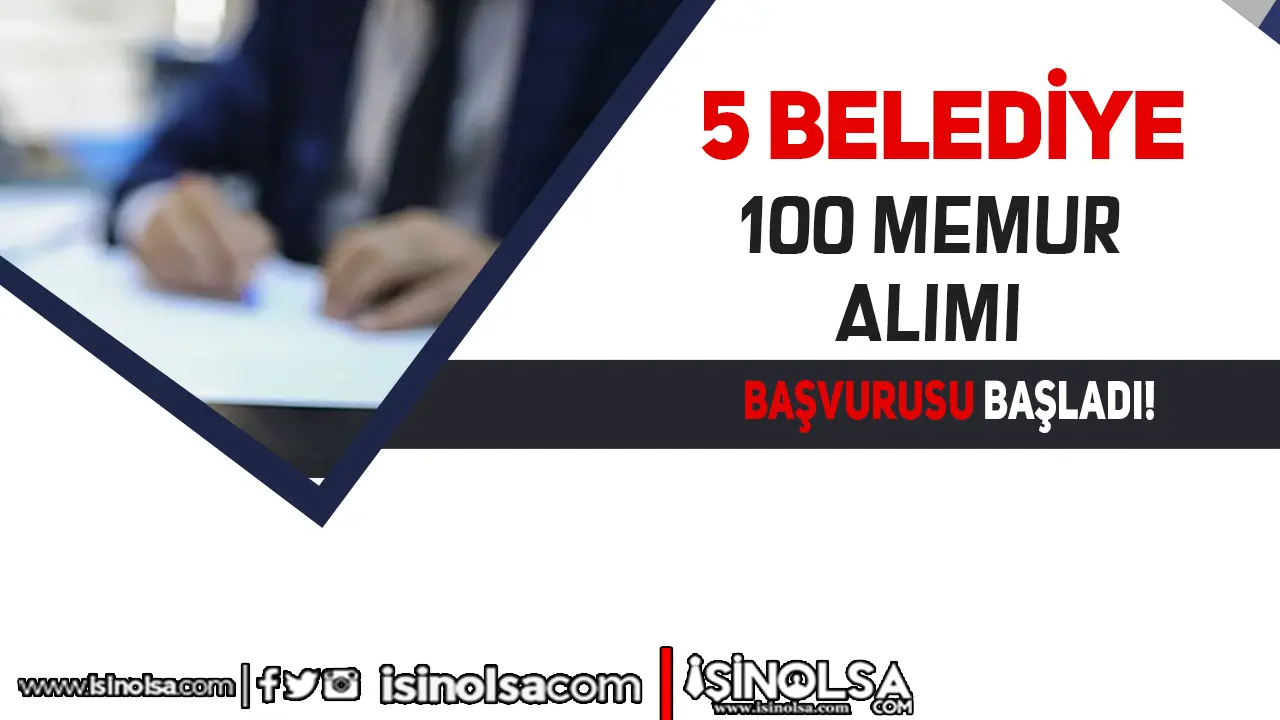 5 Belediye 100 Zabıta Memuru, İtfaiye Eri ve Memur Alımı Başvurusu Başladı!
