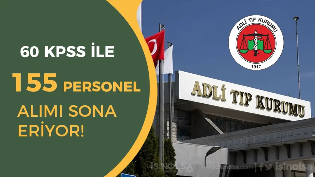 Adli Tıp Kurumu ( ATK ) 155 Personel Alımı Sona Eriyor!