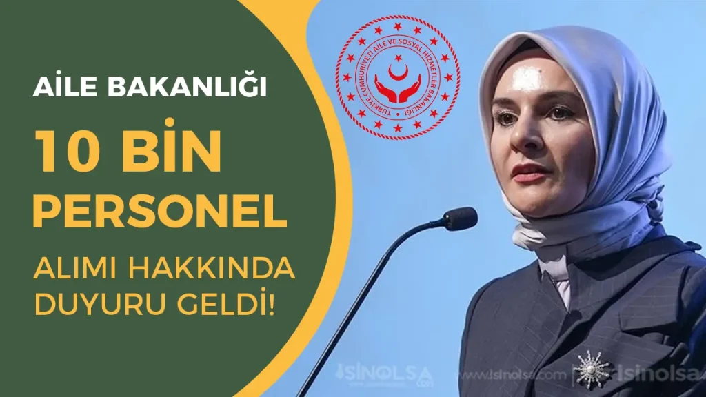 Aile Bakanlığı ( ASHB ) 10 Bin Personel Alımı Hakkında Duyuru Geldi!