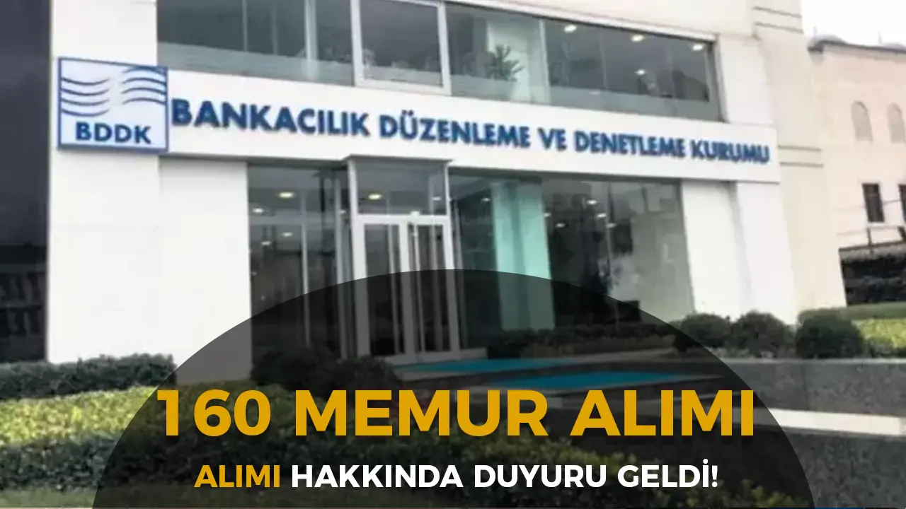 BDDK 160 Meslek Memuru Alımı Hakkında Duyuru Geldi!