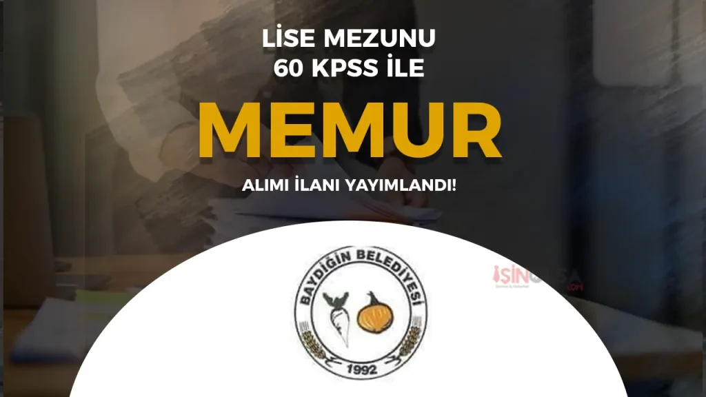 Baydiğin Belediyesi 60 veya 65 KPSS İle Düz Memur Alımı Yapacak! 2 Baydiğin Belediyesi 60 veya 65 KPSS İle Düz Memur Alımı Yapacak!