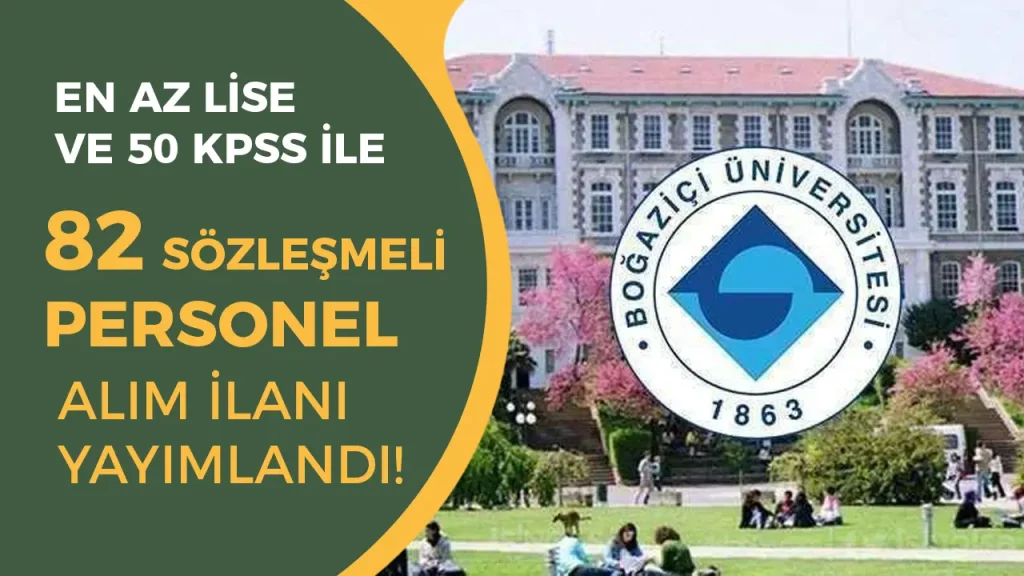 Boğaziçi Üniversitesi 82 Sözleşmeli Personel Alımı Yapacak 1 Boğaziçi Üniversitesi 82 Sözleşmeli Personel Alımı Yapacak
