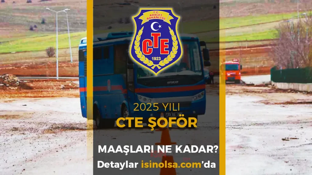 CTE Şoför Maaşları 2025