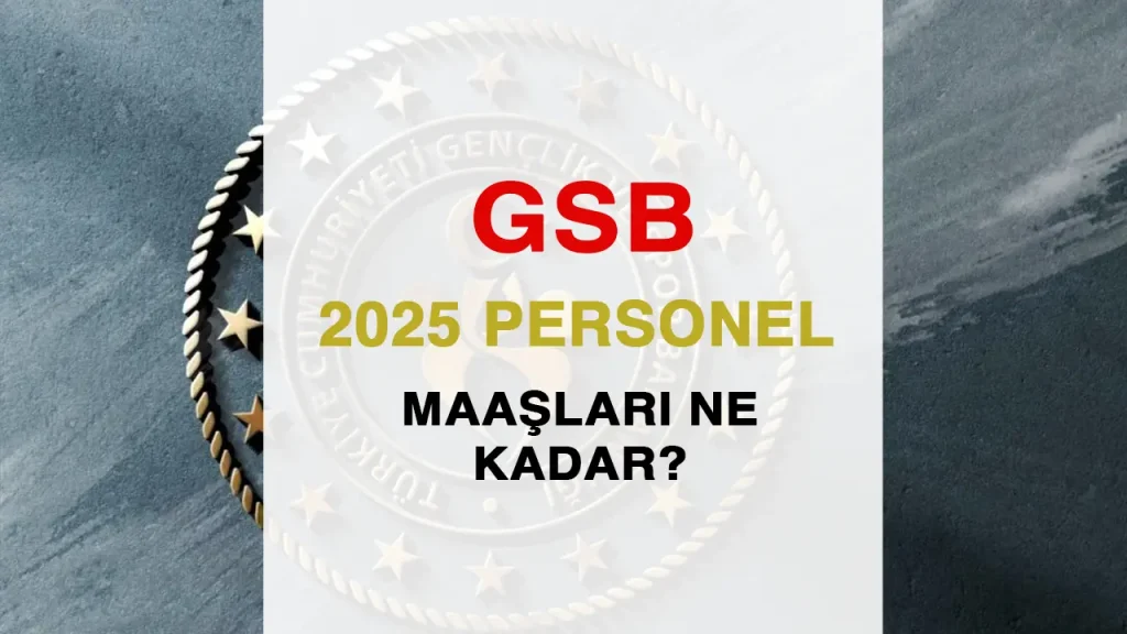 GSB 2025 Yılı Güvenlik ve Destek Personeli Maaşları Ne Kadar Oldu?