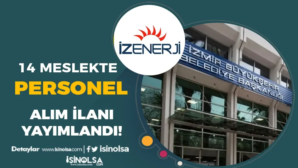 İzmir Büyükşehir İZENERJİ 38 Personel Alımı Yapacak!