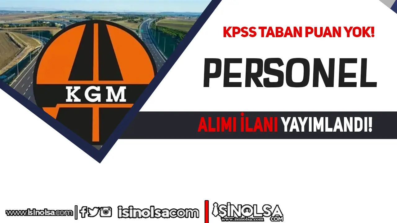 KGM 18. Bölge Müdürlüğü KPSS 1 Puan İle Personel Alıyor