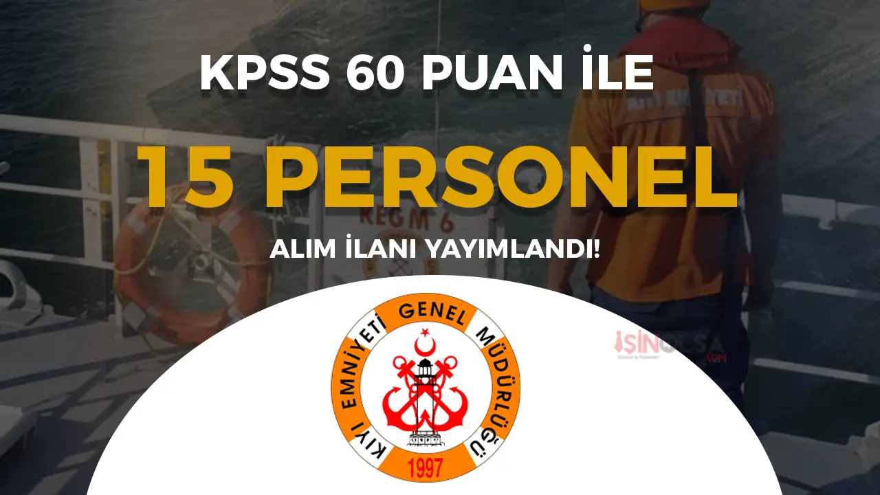 Kıyı Emniyeti 60 KPSS Puanı İle 15 Daimi Personel Alacak!
