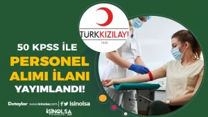 Kızılay 50 KPSS İle Personel Alımı İlanı Yayımladı!