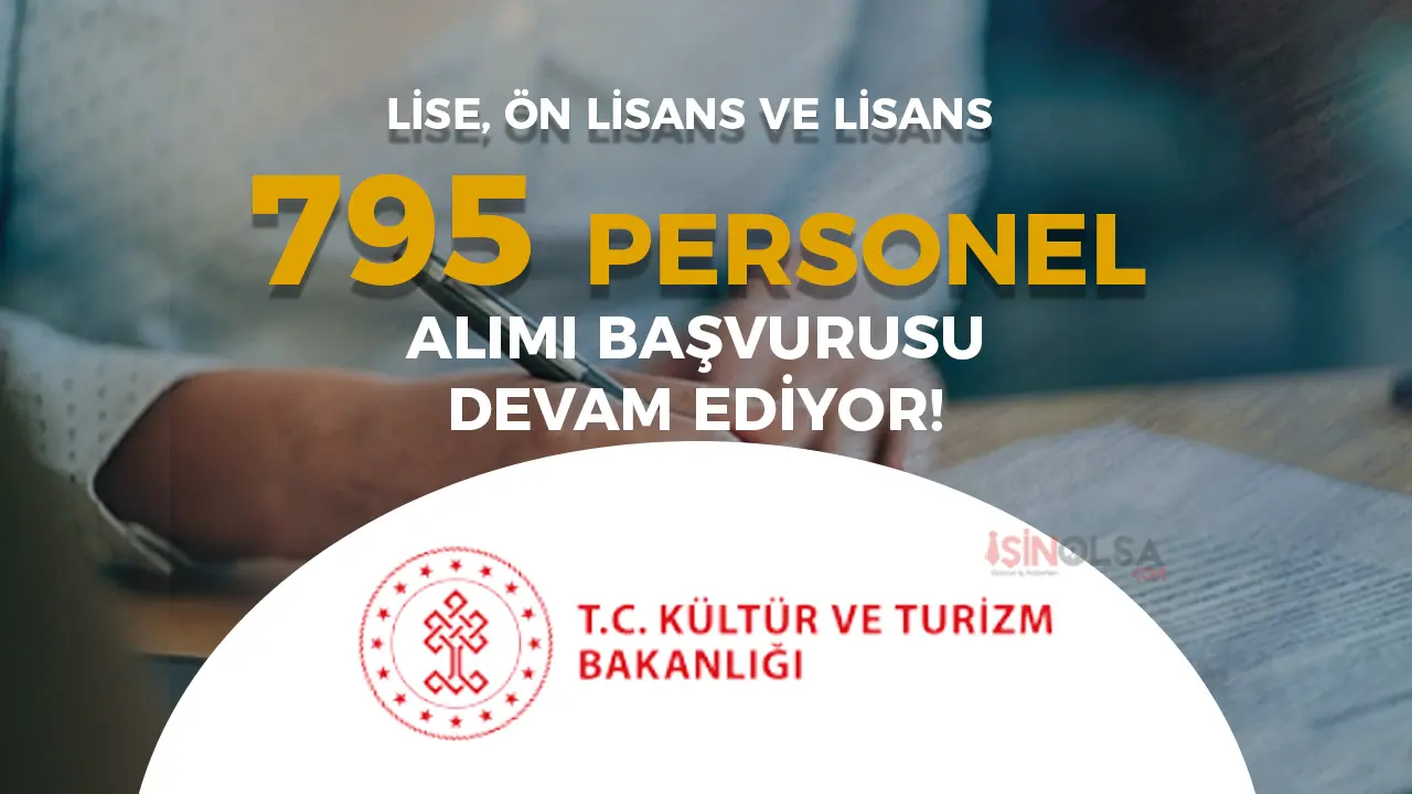 Kültür Bakanlığı 795 Personel Alımı Başvurusu Ne Zaman Bitecek?