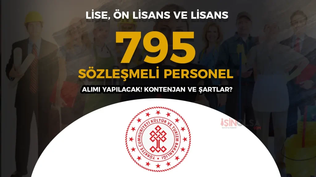 Kültür Bakanlığı 795 Sözleşmeli Personel Alımı İlanı 2025! Kontenjan ve Şartlar? 1 Kültür Bakanlığı 795 Sözleşmeli Personel Alımı Yapacak!